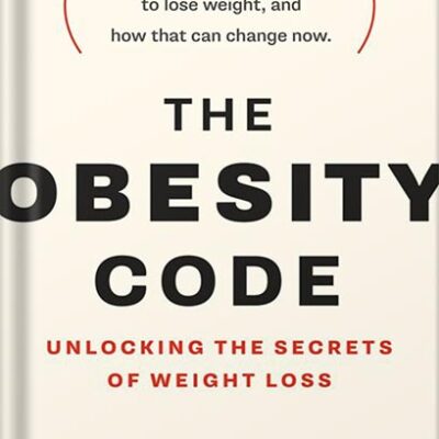 خرید و دانلود نسخه کامل کتاب The Obesity Code: Unlocking the Secrets of Weight Loss (Why Intermittent Fasting Is the Key to Controlling Your Weight) by Dr. Jason Fung