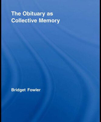 خرید و دانلود نسخه کامل کتاب The Obituary as Collective Memory (Routledge Advances in Sociology S.)