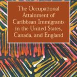 خرید و دانلود نسخه کامل کتاب The Occupational Attainment of Caribbean Immigrants in the United States, Canada, and England