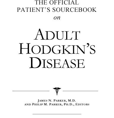 خرید و دانلود نسخه کامل کتاب The Official Patient’s Sourcebook on Adult Hodgkin’s Disease: A Revised and Updated Directory for the Internet Age