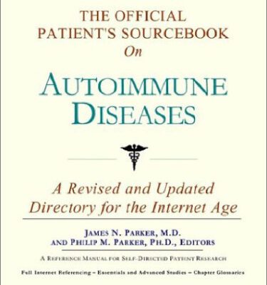 خرید و دانلود نسخه کامل کتاب The Official Patient’s Sourcebook on Autoimmune Diseases: A Revised and Updated Directory for the Internet Age