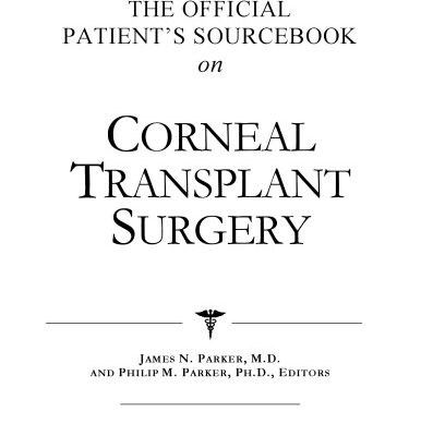خرید و دانلود نسخه کامل کتاب The Official Patient’s Sourcebook on Corneal Transplant Surgery
