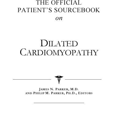 خرید و دانلود نسخه کامل کتاب The Official Patient’s Sourcebook on Dilated Cardiomyopathy