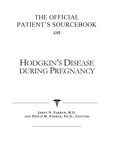 خرید و دانلود نسخه کامل کتاب The Official Patient’s Sourcebook on Hodgkin’s Disease During Pregnancy: A Revised and Updated Directory for the Internet Age_68b98bad358b3.jpeg خرید و دانلود نسخه کامل کتاب The Official Patient’s Sourcebook on Hodgkin’s Disease During Pregnancy: A Revised and Updated Directory for the Internet Age