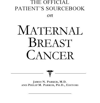 خرید و دانلود نسخه کامل کتاب The Official Patient’s Sourcebook on Maternal Breast Cancer: A Revised and Updated Directory for the Internet Age