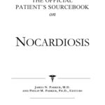 خرید و دانلود نسخه کامل کتاب The Official Patient’s Sourcebook on Nocardiosis: A Revised and Updated Directory for the Internet Age