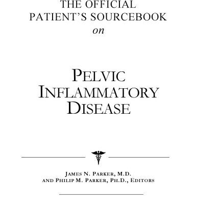 خرید و دانلود نسخه کامل کتاب The Official Patient’s Sourcebook on Pelvic Inflammatory Disease: A Revised and Updated Directory for the Internet Age