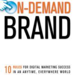 خرید و دانلود نسخه کامل کتاب The On-Demand Brand: 10 Rules for Digital Marketing Success in an Anytime, Everywhere World