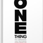 خرید و دانلود نسخه کامل کتاب The ONE Thing: The Surprisingly Simple Truth About Extraordinary Results by Gary Keller