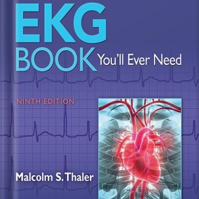 خرید و دانلود نسخه کامل کتاب The Only EKG Book You’ll Ever Need (Only Ekg Book Youll Ever Need) 9th Edition by Malcolm Thaler