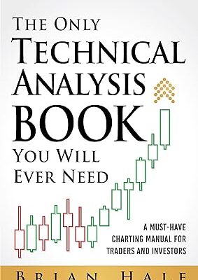 خرید و دانلود نسخه کامل کتاب The Only Technical Analysis Book You Will Ever Need : A Must-Have Charting Manual for Traders and Investors – + Pdf