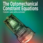 خرید و دانلود نسخه کامل کتاب The Optomechanical Constraint Equations: Theory and Applications