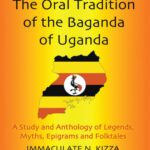 خرید و دانلود نسخه کامل کتاب The Oral Tradition of the Baganda of Uganda: A Study and Anthology of Legends, Myths, Epigrams and Folktales