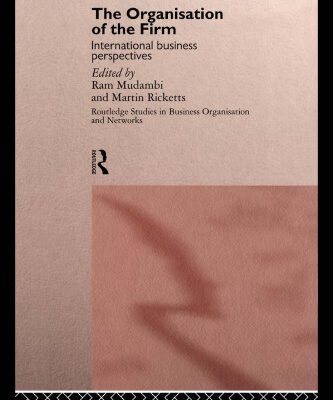 خرید و دانلود نسخه کامل کتاب The Organisation of the Firm: International Business Perspectives (Routledge Studies in Business Organisation and Networks, 6)