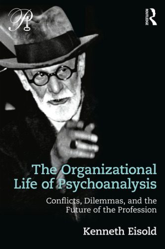 خرید و دانلود نسخه کامل کتاب The Organizational Life of Psychoanalysis: Conflicts, Dilemmas, and the Future of the Profession_68cbd02737aa3.jpeg خرید و دانلود نسخه کامل کتاب The Organizational Life of Psychoanalysis: Conflicts, Dilemmas, and the Future of the Profession