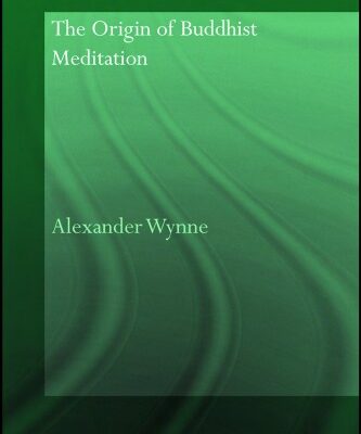 خرید و دانلود نسخه کامل کتاب The Origin of Buddhist Meditation (Routledge Critical Studies in Buddhism – Oxford Centre for Buddhá)