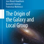 خرید و دانلود نسخه کامل کتاب The Origin of the Galaxy and Local Group: Saas-Fee Advanced Course 37 Swiss Society for Astrophysics and Astronomy