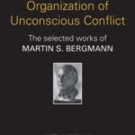 خرید و دانلود نسخه کامل کتاب The Origins and Organization of Unconscious Conflict: The Selected Works of Martin S. Bergmann