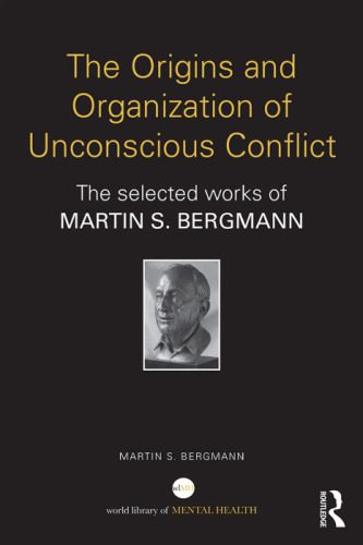 خرید و دانلود نسخه کامل کتاب The Origins and Organization of Unconscious Conflict: The Selected Works of Martin S. Bergmann_68cdd3c88c938.jpeg خرید و دانلود نسخه کامل کتاب The Origins and Organization of Unconscious Conflict: The Selected Works of Martin S. Bergmann