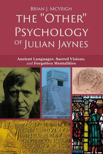 خرید و دانلود نسخه کامل کتاب The “Other” Psychology of Julian Jaynes: Ancient Languages, Sacred Visions, and Forgotten Mentalities_68ce8310c22b5.jpeg خرید و دانلود نسخه کامل کتاب The “Other” Psychology of Julian Jaynes: Ancient Languages, Sacred Visions, and Forgotten Mentalities