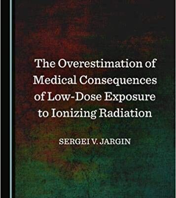 خرید و دانلود نسخه کامل کتاب The Overestimation of Medical Consequences of Low-Dose Exposure to Ionizing Radiation