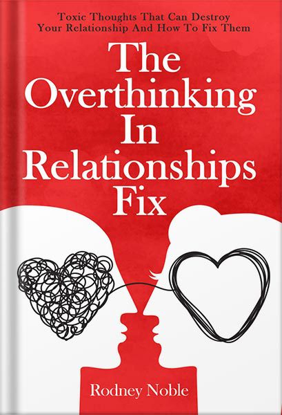 خرید و دانلود نسخه کامل کتاب The Overthinking In Relationships Fix: Toxic Thoughts That Can Destroy Your Relationship And How To Fix Them by Rodney Noble_68c064b95d107.jpeg خرید و دانلود نسخه کامل کتاب The Overthinking In Relationships Fix: Toxic Thoughts That Can Destroy Your Relationship And How To Fix Them by Rodney Noble