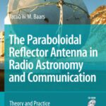 خرید و دانلود نسخه کامل کتاب The Paraboloidal Reflector Antenna in Radio Astronomy and Communication: Theory and Practice