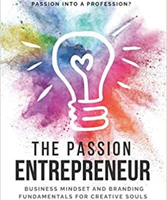 خرید و دانلود نسخه کامل کتاب The Passion Entrepreneur:  Business Mindset and Branding fundamental for creative souls.[2021] –  +  PDF