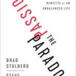 خرید و دانلود نسخه کامل کتاب The Passion Paradox: A Guide to Going All In, Finding Success, and Discovering the Benefits of an Unbalanced Life