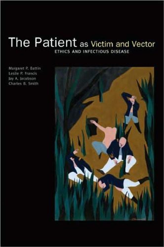 خرید و دانلود نسخه کامل کتاب The Patient as Victim and Vector: Ethics and Infectious Disease_68b99cceedf2b.jpeg خرید و دانلود نسخه کامل کتاب The Patient as Victim and Vector: Ethics and Infectious Disease