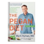 خرید و دانلود نسخه کامل کتاب The Pegan Diet 21 Practical Principles for Reclaiming Your Health in a Nutritionally Confusing World by Mark Hyman