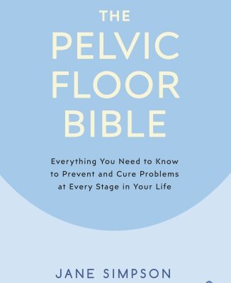 خرید و دانلود نسخه کامل کتاب The Pelvic Floor Bible: Everything You Need to Know to Prevent and Cure Problems at Every Stage in Your Life