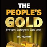 خرید و دانلود نسخه کامل کتاب THE PEOPLE’S GOLD: EVERYONE, EVERYWHERE, EVERY TIME! A Beginner’s Practical Guide on All You Need to Know on How to Profit from Gold –  +  PDF