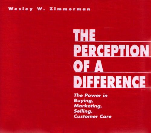 خرید و دانلود نسخه کامل کتاب The Perception of a Difference (The Power in Buying, Marketing, Selling Customer Care, volume 1 in A series)_68d5e60f5df68.jpeg خرید و دانلود نسخه کامل کتاب The Perception of a Difference (The Power in Buying, Marketing, Selling Customer Care, volume 1 in A series)
