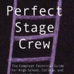 خرید و دانلود نسخه کامل کتاب The Perfect Stage Crew: The Compleat Technical Guide for High School, College, and Community Theater