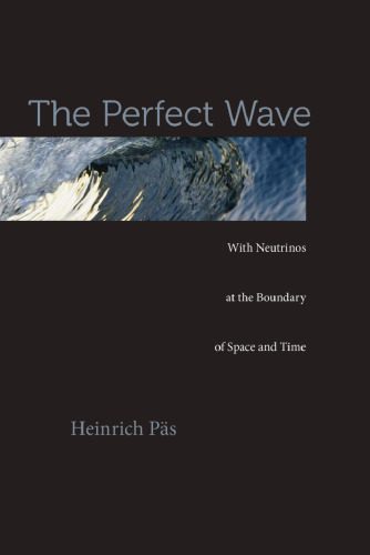 خرید و دانلود نسخه کامل کتاب The Perfect Wave: With Neutrinos at the Boundary of Space and Time_68bd6d7154571.jpeg خرید و دانلود نسخه کامل کتاب The Perfect Wave: With Neutrinos at the Boundary of Space and Time
