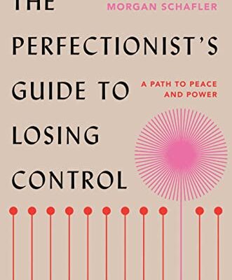 خرید و دانلود نسخه کامل کتاب The Perfectionist’s Guide to Losing Control: A Path to Peace and Power – + PDF