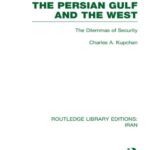 خرید و دانلود نسخه کامل کتاب The Persian Gulf and the West (RLE Iran D) (Routledge Library Editions: Iran) – Orginal Pdf