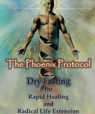 خرید و دانلود نسخه کامل کتاب The Phoenix Protocol Dry Fasting for Rapid Healing and Radical Life Extension: Functional Immortality