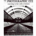 خرید و دانلود نسخه کامل کتاب The photographic eye: learning to see with a camera