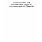 خرید و دانلود نسخه کامل کتاب The Photovoltaic and Photorefractive effects in Noncentrosymmetric Materials
