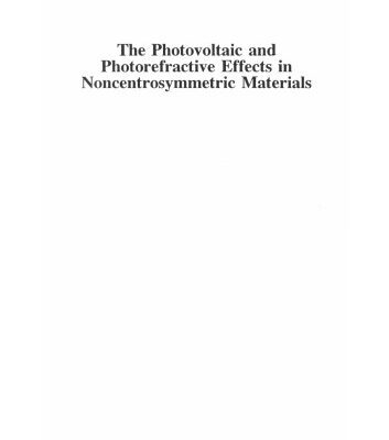 خرید و دانلود نسخه کامل کتاب The Photovoltaic and Photorefractive effects in Noncentrosymmetric Materials