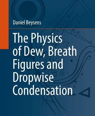 خرید و دانلود نسخه کامل کتاب The Physics of Dew, Breath Figures and Dropwise Condensation
