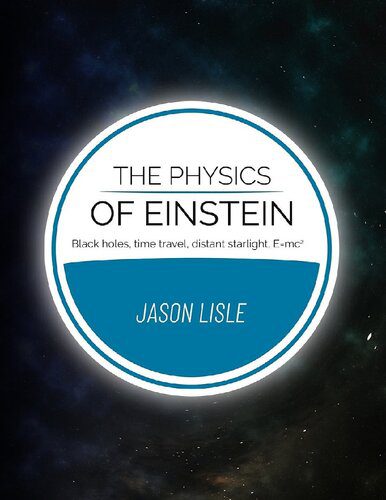 خرید و دانلود نسخه کامل کتاب The Physics of Einstein: Black holes, time travel, distant starlight, E=mc2_68be91b9798b1.jpeg خرید و دانلود نسخه کامل کتاب The Physics of Einstein: Black holes, time travel, distant starlight, E=mc2