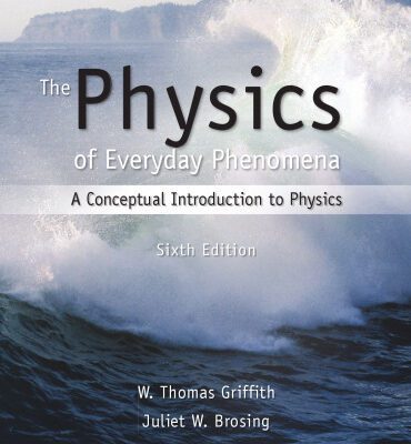 خرید و دانلود نسخه کامل کتاب The Physics of Everyday Phenomena: A Conceptual Introduction to Physics (6th Edition)