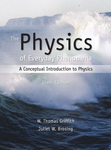 خرید و دانلود نسخه کامل کتاب The Physics of Everyday Phenomena: A Conceptual Introduction to Physics (6th Edition)_68bdffa08970a.jpeg خرید و دانلود نسخه کامل کتاب The Physics of Everyday Phenomena: A Conceptual Introduction to Physics (6th Edition)