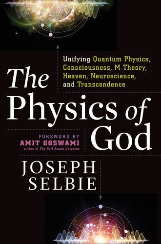 خرید و دانلود نسخه کامل کتاب The physics of God: unifying quantum physics, consciousness, M-theory, heaven, neuroscience, and transcendence_68bc7aca45d49.jpeg خرید و دانلود نسخه کامل کتاب The physics of God: unifying quantum physics, consciousness, M-theory, heaven, neuroscience, and transcendence