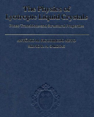 خرید و دانلود نسخه کامل کتاب The Physics of Lyotropic Liquid Crystals: Phase Transitions and Structural Properties