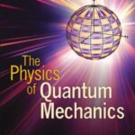 خرید و دانلود نسخه کامل کتاب The Physics of Quantum Mechanics