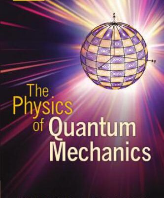 خرید و دانلود نسخه کامل کتاب The Physics of Quantum Mechanics